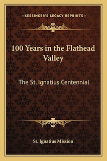 100 Years in the Flathead Valley: The St. Ignatius Centennial