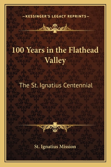 100 Years in the Flathead Valley: The St. Ignatius Centennial