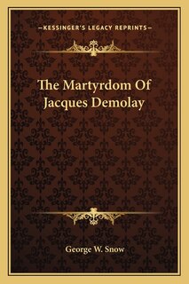 Front cover_The Martyrdom of Jacques Demolay