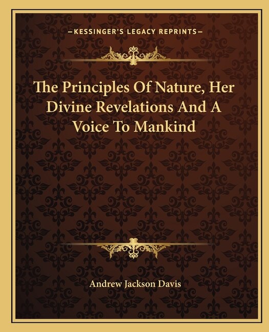 Front cover_The Principles Of Nature, Her Divine Revelations And A Voice To Mankind