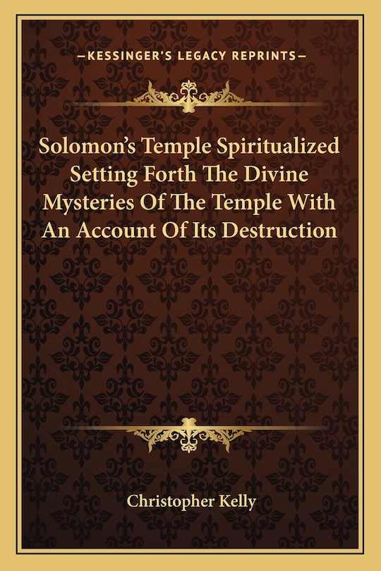 Couverture_Solomon's Temple Spiritualized Setting Forth The Divine Mysteries Of The Temple With An Account Of Its Destruction