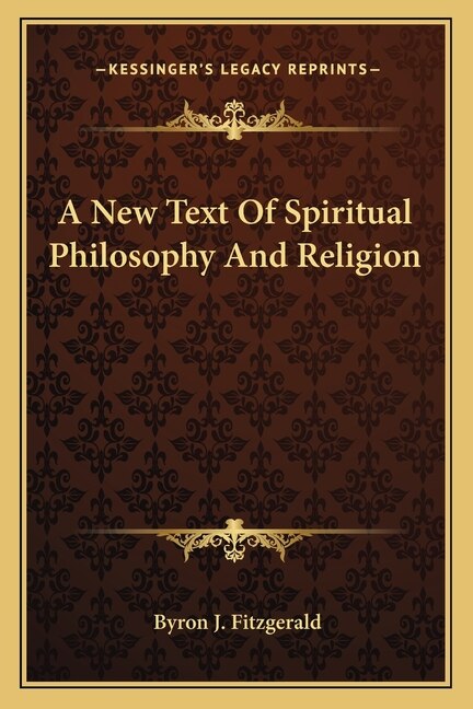 A New Text Of Spiritual Philosophy And Religion