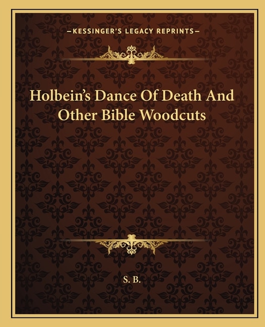 Holbein's Dance Of Death And Other Bible Woodcuts