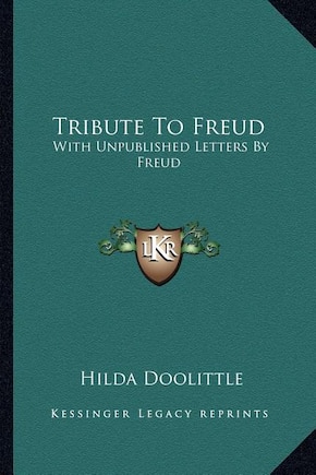 Tribute to Freud: With Unpublished Letters by Freud