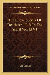 Front cover_The Encyclopedia Of Death And Life In The Spirit World V1