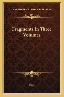 Front cover_Fragments In Three Volumes