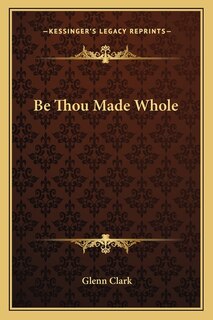 Front cover_Be Thou Made Whole