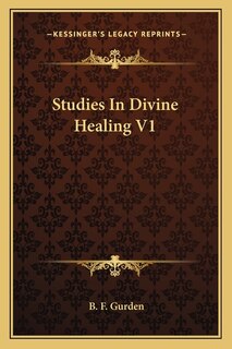 Couverture_Studies In Divine Healing V1