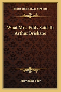 Couverture_What Mrs. Eddy Said to Arthur Brisbane