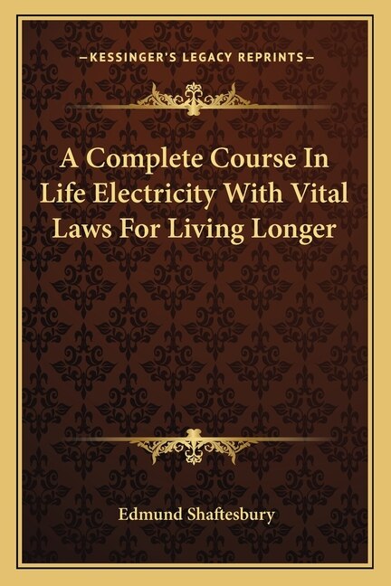 Front cover_A Complete Course in Life Electricity with Vital Laws for Living Longer