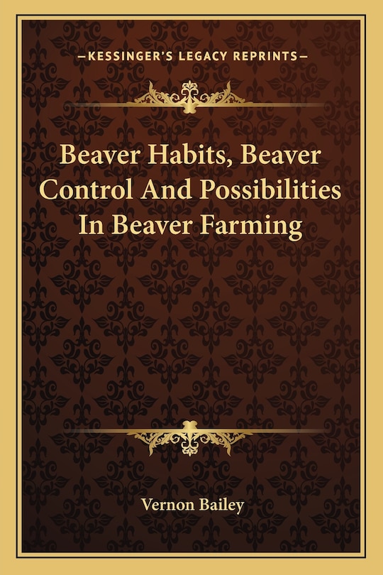 Beaver Habits, Beaver Control and Possibilities in Beaver Farming