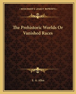 Front cover_The Prehistoric Worlds or Vanished Races