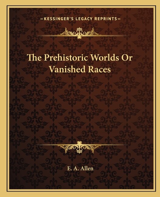 Front cover_The Prehistoric Worlds or Vanished Races