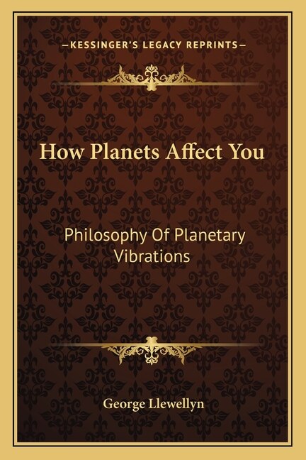 How Planets Affect You: Philosophy Of Planetary Vibrations