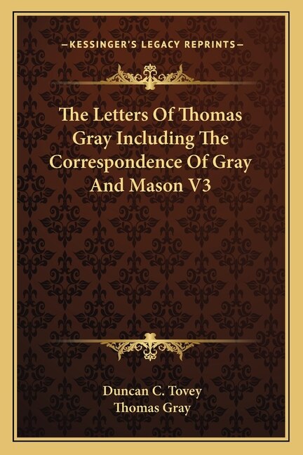 Couverture_The Letters Of Thomas Gray Including The Correspondence Of Gray And Mason V3
