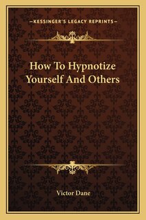 Front cover_How to Hypnotize Yourself and Others