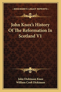 Front cover_John Knox's History Of The Reformation In Scotland V1