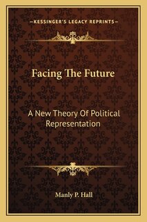 Facing the Future: A New Theory of Political Representation