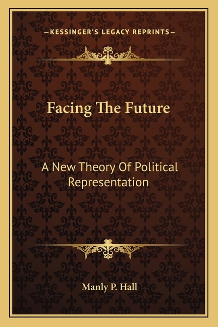 Facing the Future: A New Theory of Political Representation