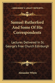 Front cover_Samuel Rutherford and Some of His Correspondents