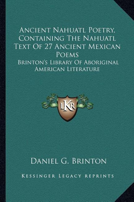 Front cover_Ancient Nahuatl Poetry, Containing The Nahuatl Text Of 27 Ancient Mexican Poems