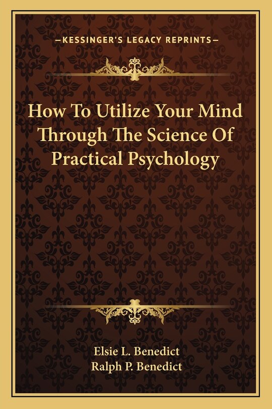 Front cover_How To Utilize Your Mind Through The Science Of Practical Psychology