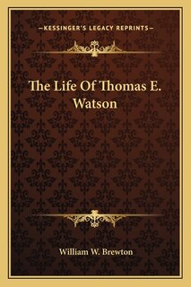 Couverture_The Life Of Thomas E. Watson