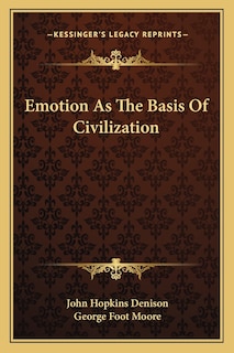 Emotion as the Basis of Civilization