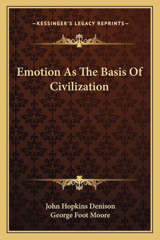 Emotion as the Basis of Civilization