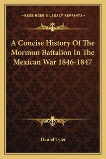 Front cover_A Concise History Of The Mormon Battalion In The Mexican War 1846-1847