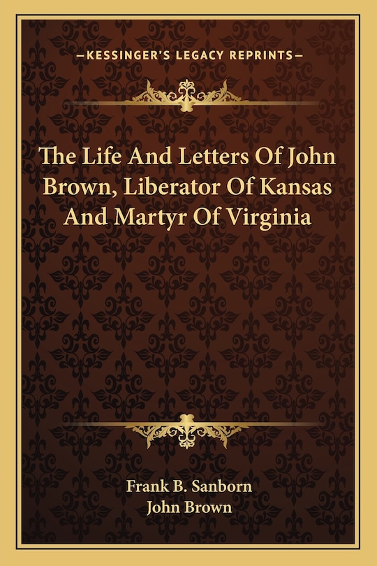 Couverture_The Life And Letters Of John Brown, Liberator Of Kansas And Martyr Of Virginia