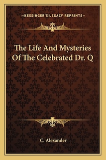 Front cover_The Life and Mysteries of the Celebrated Dr. Q