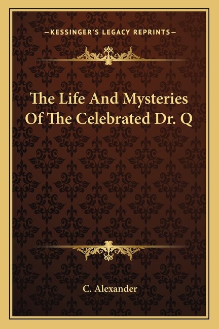 Front cover_The Life and Mysteries of the Celebrated Dr. Q