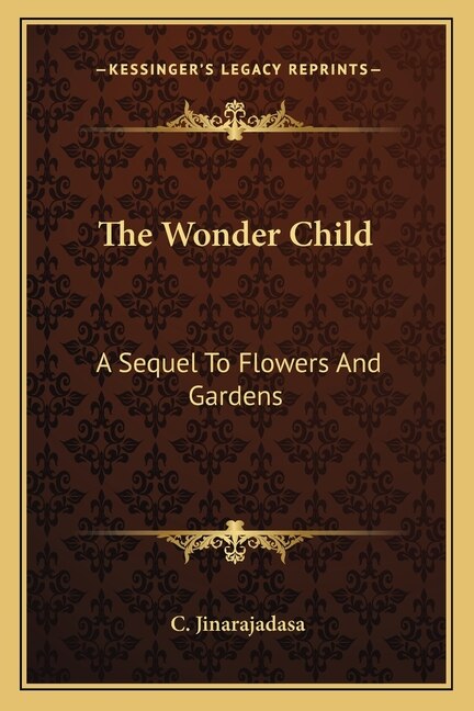 The Wonder Child: A Sequel To Flowers And Gardens