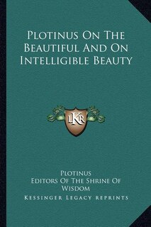 Front cover_Plotinus on the Beautiful and on Intelligible Beauty