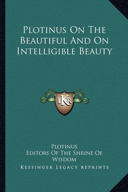 Front cover_Plotinus on the Beautiful and on Intelligible Beauty