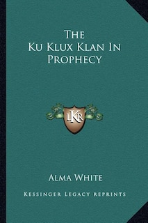Couverture_The Ku Klux Klan in Prophecy