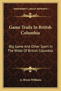 Front cover_Game Trails In British Columbia
