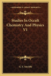 Front cover_Studies In Occult Chemistry And Physics V1