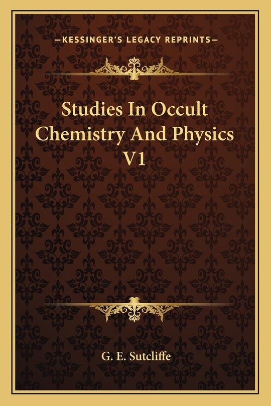 Front cover_Studies In Occult Chemistry And Physics V1