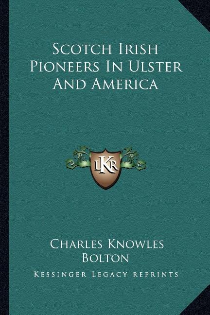 Front cover_Scotch Irish Pioneers in Ulster and America
