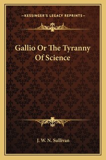 Front cover_Gallio Or The Tyranny Of Science