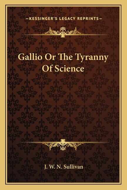 Front cover_Gallio Or The Tyranny Of Science
