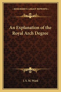 Front cover_An Explanation of the Royal Arch Degree
