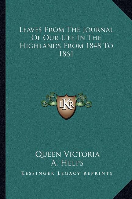 Front cover_Leaves from the Journal of Our Life in the Highlands from 1848 to 1861