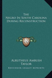Front cover_The Negro In South Carolina During Reconstruction