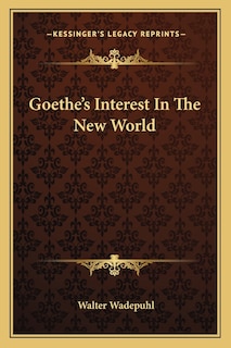 Goethe's Interest In The New World