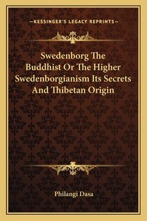 Front cover_Swedenborg The Buddhist Or The Higher Swedenborgianism Its Secrets And Thibetan Origin