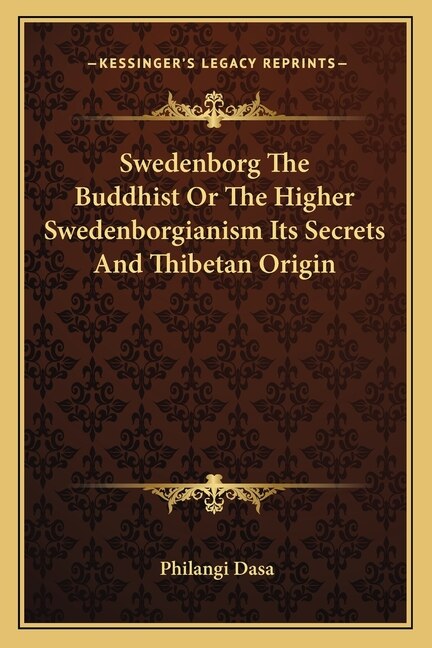 Front cover_Swedenborg The Buddhist Or The Higher Swedenborgianism Its Secrets And Thibetan Origin