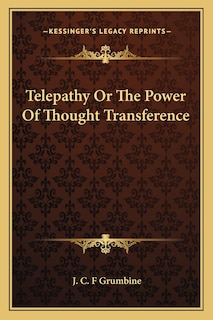 Front cover_Telepathy Or The Power Of Thought Transference